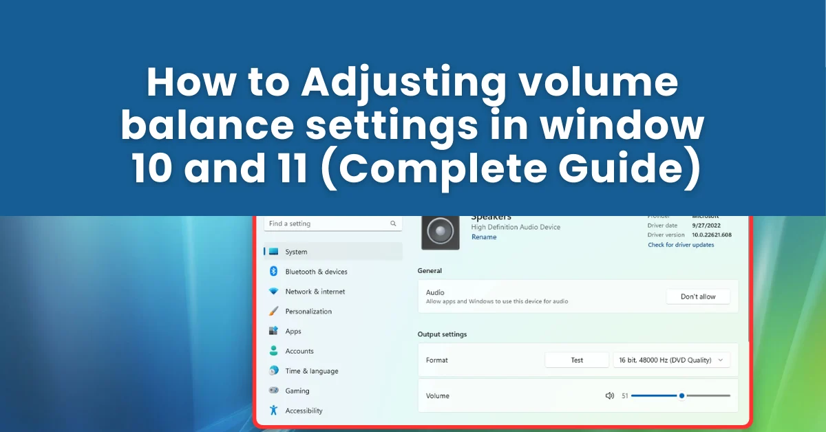 How to adjusting volume balance settings in Windows 10 and 11 — left and right channel sliders in Sound Settings